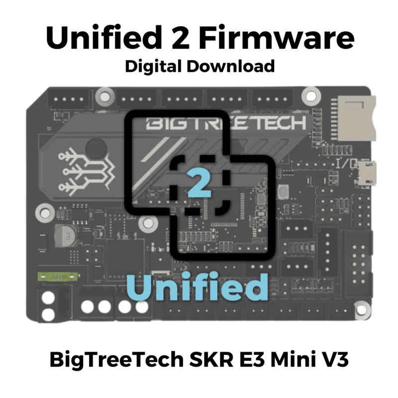 Unified 2 Firmware for SKR E3 Mini V3 & V3.0.1 - 6 Months of Updates Included